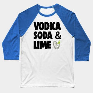 vodka soda lime 3 Baseball T-Shirt